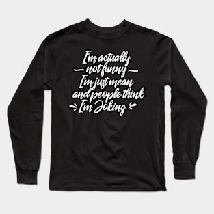 Not Funny Long Sleeve T-Shirt